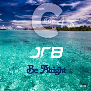 Download track Be Alright (Original Mix) JRB