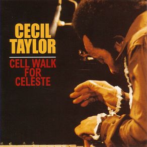 Download track Cell Walk For Celeste (Alternate Take) Cecil Taylor