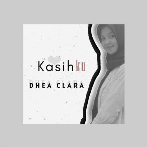 Download track Kasihku Dhea Clara