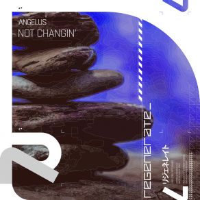 Download track Not Changin' (Extended Mix) Angelus