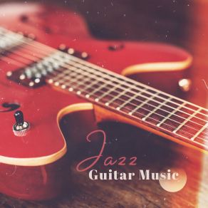 Download track Spanish Guitar Relaxing Jazz Guitar Academy