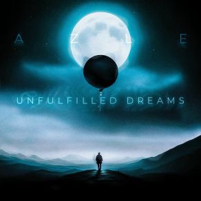 Download track Unfxlfilled Dreams Azle