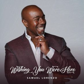 Download track Wishing You Were Here Samuel Lorenzo