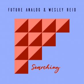 Download track Searching Wesley Reid, Future Analog