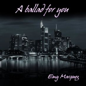 Download track A Ballad For You Emy Marquez