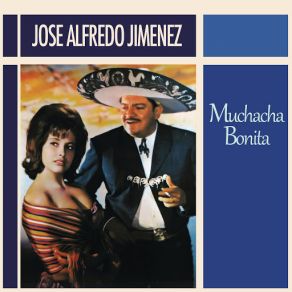 Download track Muchacha Bonita José Alfredo Jiménez