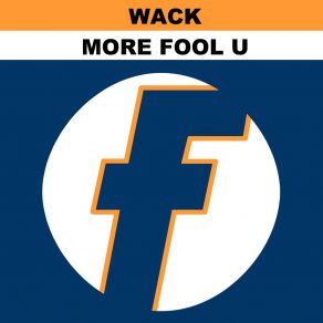 Download track More Fool U (No Rules Anymore Mix) Wack