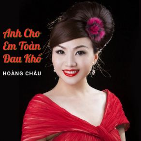 Download track Anh Chính Là Cuộc Sống Của Em Hoang Chau