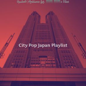 Download track Bedroom Pop Soundtrack For 70s Vibes City Pop Japan Playlist