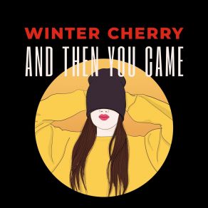 Download track And Then You Came Winter Cherry