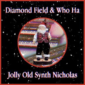 Download track Jolly Old Synth Nicholas Who Ha, Diamond Field