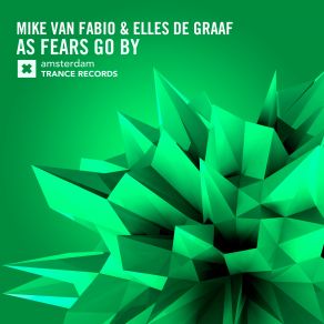 Download track As Fears Go By (Matt Bukovski Uplifting Extended Mix) Elles De Graaf, Mike Van Fabio