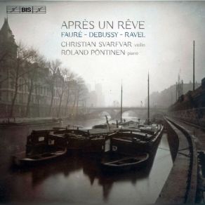 Download track Apres Un Reve, Op. 7, No. 1 (Arr. For Violin And Piano) Roland Pontinen, Christian Svarfvar