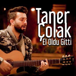 Download track El Oldu Gitti Taner Çolak