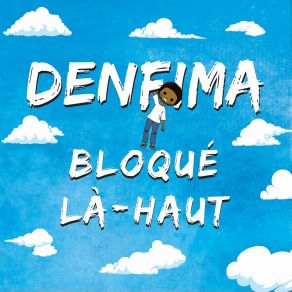 Download track Bloqué Là-Haut DenfimaJack Mallett