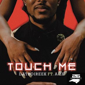 Download track Touch Me DatBoiReekA! Ze