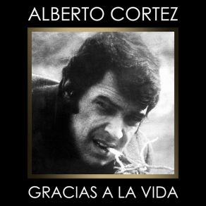 Download track Gracias A La Vida Alberto Cortéz