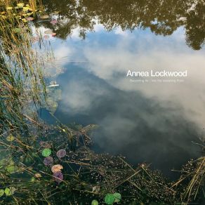 Download track Becoming Air Annea Lockwood