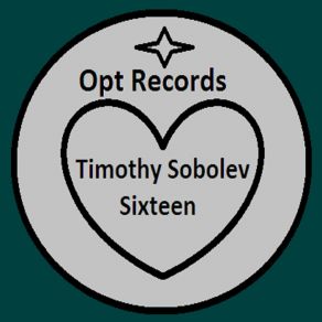 Download track Sixteen (Original Mix) Timothy Sobolev