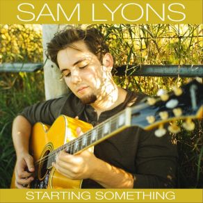 Download track Starting Something Sam Lyons