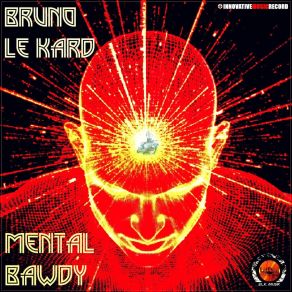 Download track Mental Bawdy (Play After 4 AM Version) Bruno Le Kard