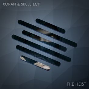 Download track The Heist XORAN