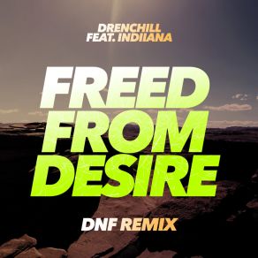 Download track Freed From Desire (DNF Extended Remix) Indiiana