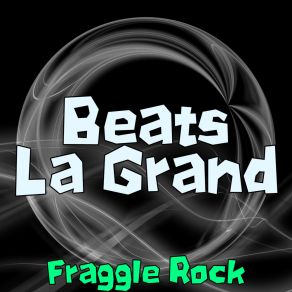 Download track Fraggle Rock (Extended Instrumental) Beats La Grand