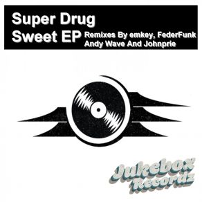 Download track Sweet (Andy Wave Remix) Super DrugAndy Wave