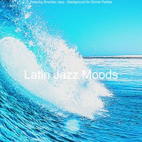 Download track Artistic Moods For Fiestas Latin Jazz Moods