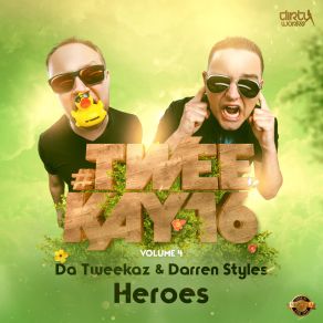 Download track Heroes (150 Mix) Darren Styles, Da Tweekaz