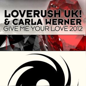 Download track Give Me Your Love 2012 (Timothy Allan Radio Edit) Loverush Uk!