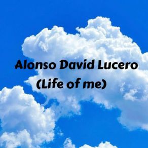 Download track All I Ever Hear Alonso David Lucero