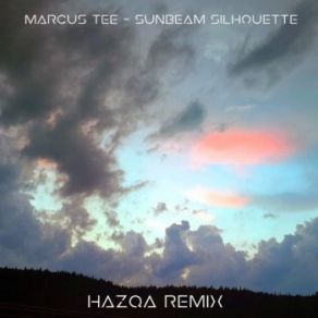 Download track Sunbeam Silhouette (Hazqa Remix) Marcus Tee