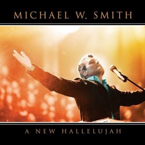 Download track Mighty To Save Michael W Smith