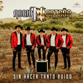 Download track No Me Conoces Aun Accion Norteña