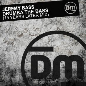 Download track Drumba The Bass (Original Mix) Jeremy Bass