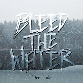 Download track On Dead Ground Bleed The Water