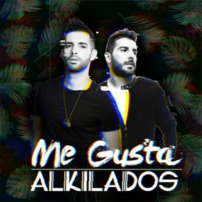 Download track Me Gusta Alkilados