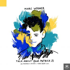 Download track Talk About (Thomas Beyer Remix) Marc WernerBeyer Thomas, Patrick Z