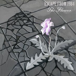 Download track The Flower, Pt. 1 (Being Born) Escape From 1984