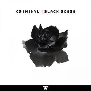 Download track Black Roses (Original Mix) CRIMINVL