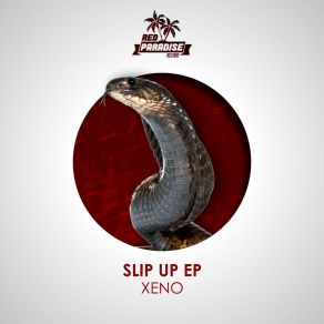 Download track Slip Up (Original Mix) Xeno