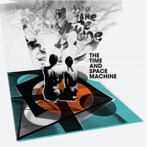 Download track You Are The One The Time And Space Machine