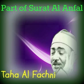 Download track Part Of Surat Al Anfal, Pt. 2 (Quran) Taha Al Fachni