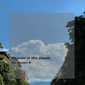 Download track Heaven In The Clouds Vik Double B