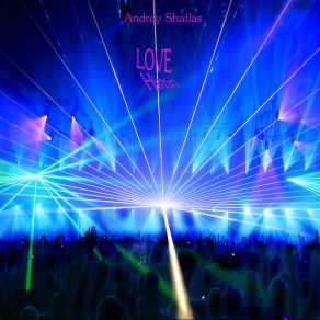 Download track Love Himn (Radio Mix) Andrey Shatlas