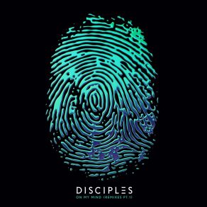 Download track On My Mind (Chi Thanh Remix) Disciples