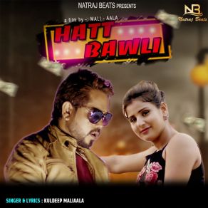 Download track Hatt Bawli Kuldeep Maliaala