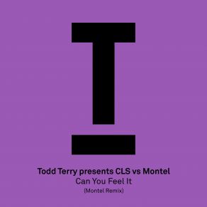 Download track Can You Feel It (Montel Remix) Todd Terry, Cls, Montel